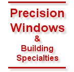 Precision Windows & Building Specialties