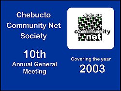 [Graphic: Chebucto Community Net 10th AGM.]  