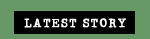 Latest Story