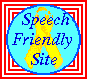This site has
been awarded the Speech Friendly Ribbon Award and is 100% speech
friendly!