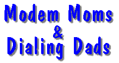 Modem-moms & Dialing 
Dads